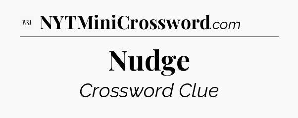 Nudge - WSJ Crossword