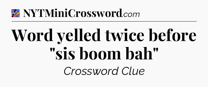 Word yelled twice before 