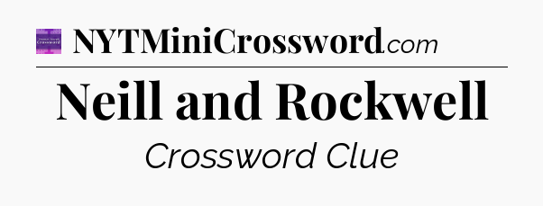 Neill and Rockwell - Thomas Joseph Crossword