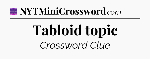 Tabloid topic - Thomas Joseph Crossword