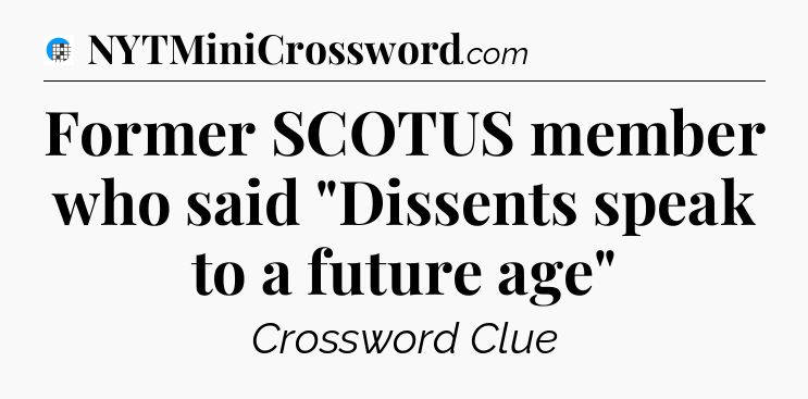 Former SCOTUS member who said 