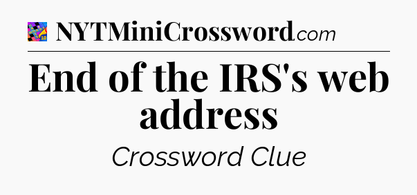 End of the IRS's web address Crossword Clue