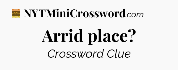 Arrid place - Eugene Sheffer Crossword