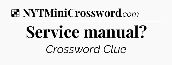 Solution: Service manual - NYT Crossword