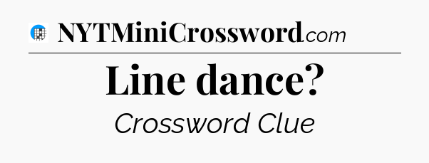 Line dance Crossword Clue