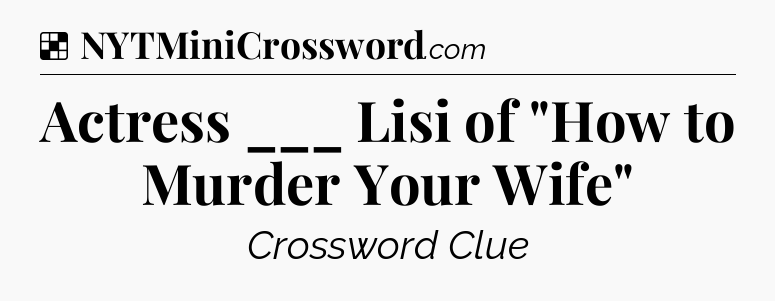 Solution: Actress ___ Lisi of 