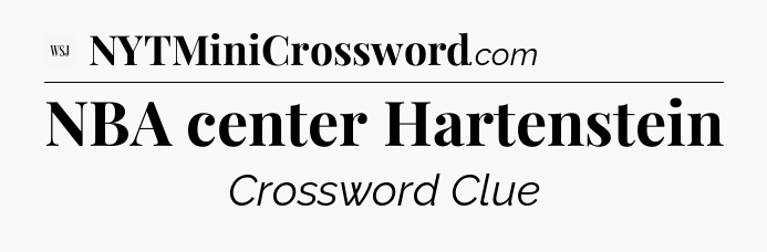 NBA center Hartenstein - WSJ Crossword