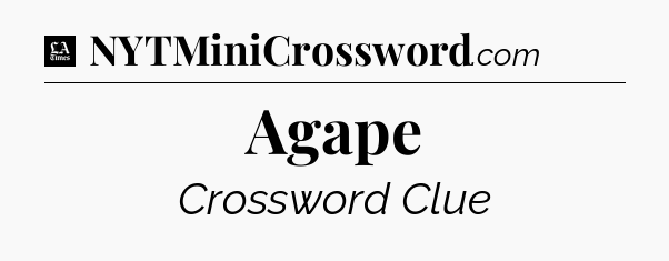 Agape - LA Times Crossword