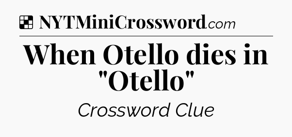 Solution: When Otello dies in 