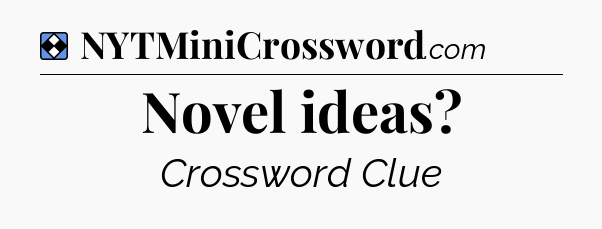 Solution: Novel ideas - NYT Mini Crossword
