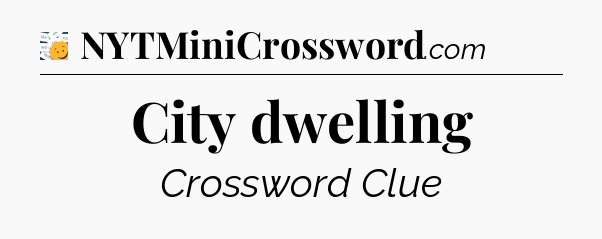 City dwelling - 7 Little Words