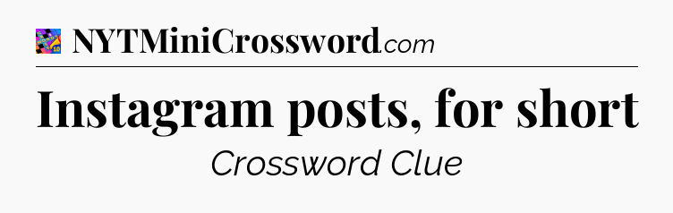 Instagram posts, for short Crossword Clue