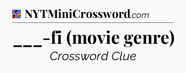 ___-fi (movie genre) Crossword Clue