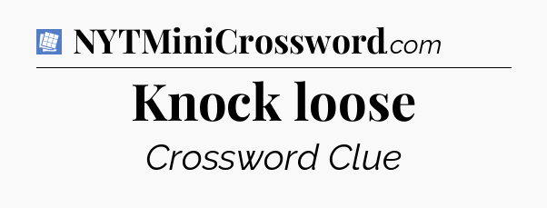 Knock loose Puzzle Page Crossword Clue
