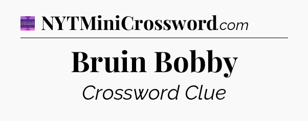 Bruin Bobby - Thomas Joseph Crossword