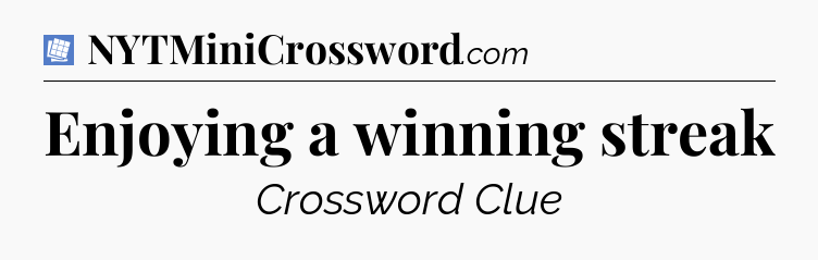 Enjoying a winning streak Puzzle Page Crossword Clue