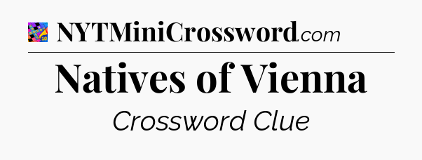 Natives of Vienna Crossword Clue