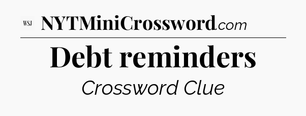 Debt reminders - WSJ Crossword
