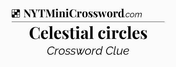 Solution: Celestial circles - NYT Crossword