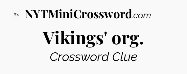 Vikings' org - WSJ Crossword