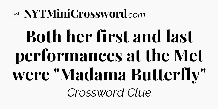 Both her first and last performances at the Met were 