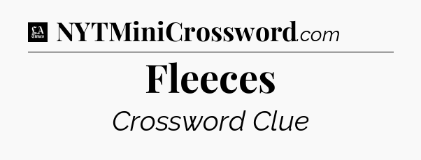 Fleeces - LA Times Crossword