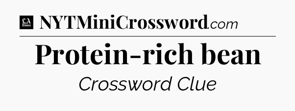 Protein-rich bean - LA Times Crossword