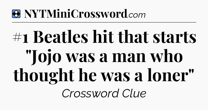 Solution: #1 Beatles hit that starts 