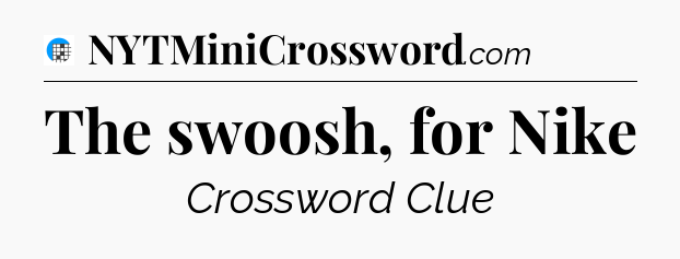 The swoosh, for Nike Crossword Clue