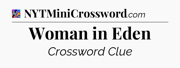 Woman in Eden Crossword Clue