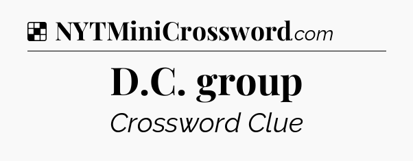 Solution: D.C. group - NYT Crossword