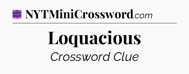 Loquacious - Thomas Joseph Crossword