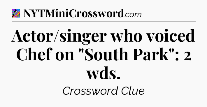 Actor/singer who voiced Chef on 