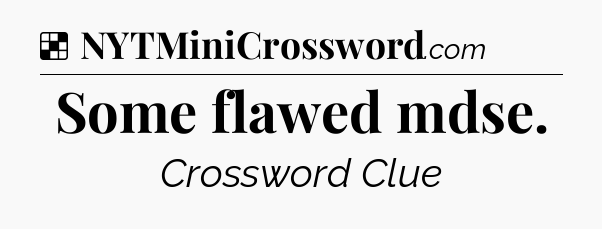 Solution: Some flawed mdse - NYT Crossword