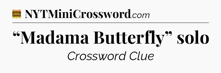 “Madama Butterfly” solo - Eugene Sheffer Crossword
