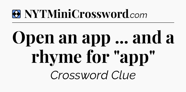 Solution: Open an app ... and a rhyme for 