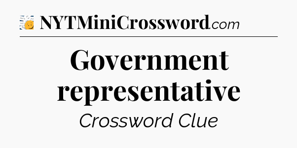 Government representative - 7 Little Words