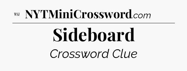 Sideboard - WSJ Crossword
