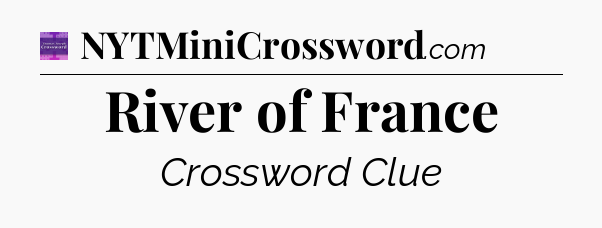 River of France - Thomas Joseph Crossword