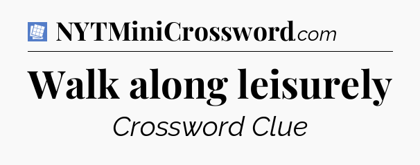 Walk along leisurely Puzzle Page Crossword Clue