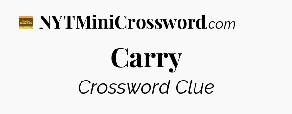 Carry crossword clue Eugene Sheffer