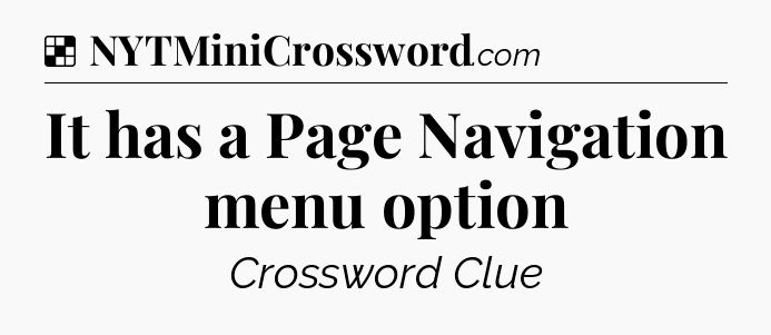 Solution: It has a Page Navigation menu option - NYT Crossword