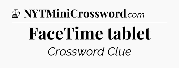 FaceTime tablet - Daily Themed Classic Crossword