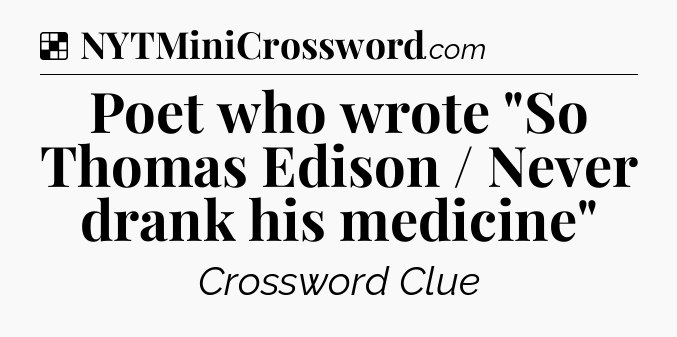 Solution: Poet who wrote 