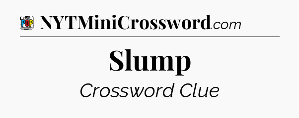 Slump Crossword Clue