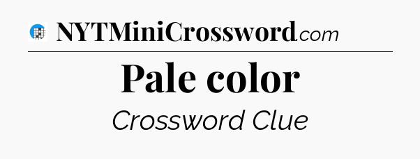 Pale color Crossword Clue