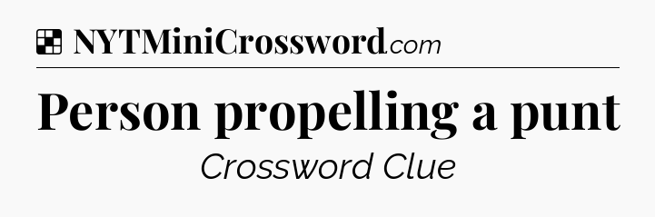 Solution: Person propelling a punt - NYT Crossword