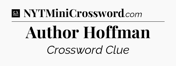Author Hoffman - LA Times Crossword