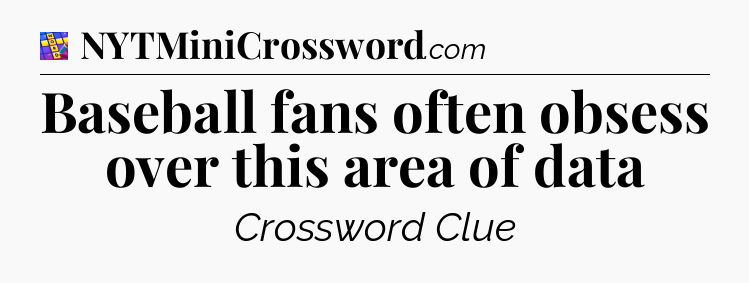 Baseball fans often obsess over this area of data Codycross