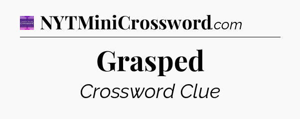 Grasped - Thomas Joseph Crossword